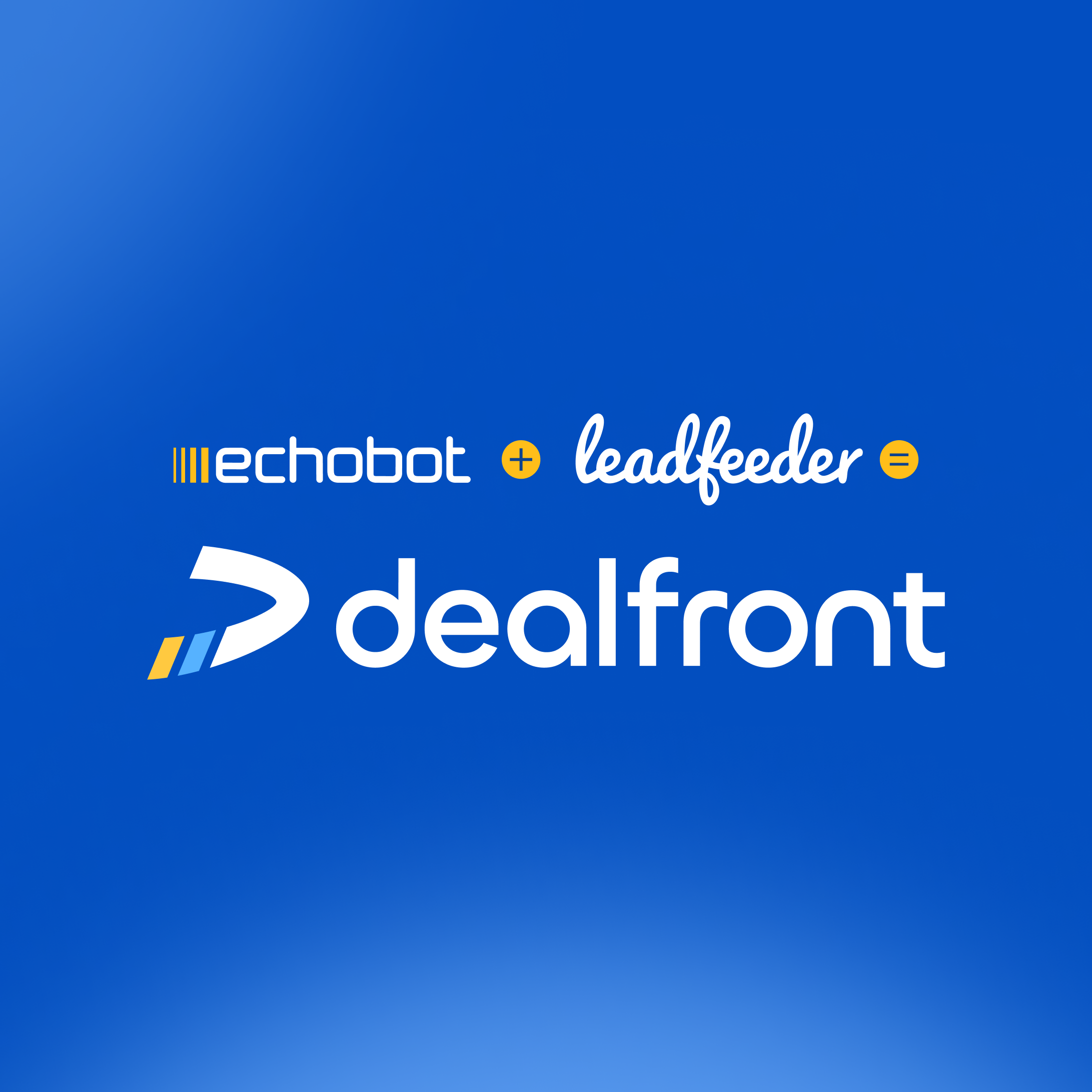 Echobot + Leadfeeder = Dealfront